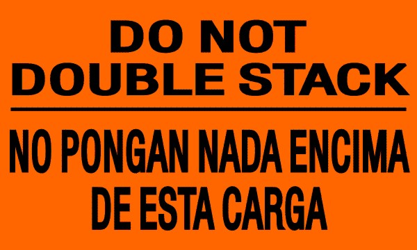  BI LINGUAL / DO NOT DOUBLE STACK - PP525 fragile, handle with care, do not stack, do not break down skid, mixed palet, top heavy, do not top load, no top freight, do not break stretch wrap, bi lingual labels